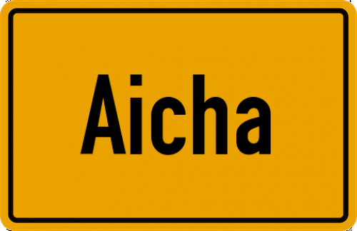 Ortsschild Aicha, Kreis Vilshofen, Niederbayern