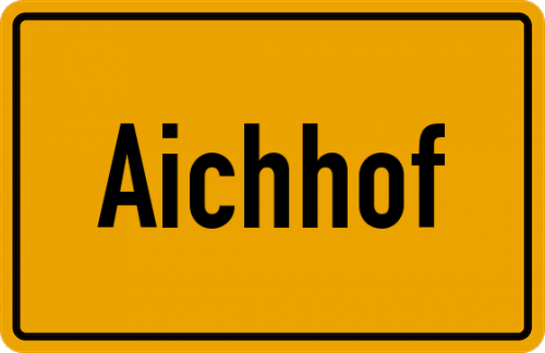 Ortsschild Aichhof