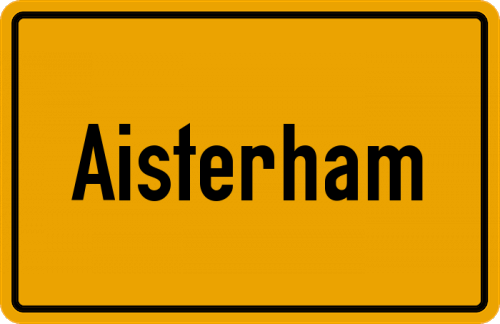 Ortsschild Aisterham, Kreis Vilshofen, Niederbayern