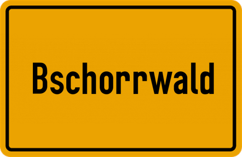 Ortsschild Bschorrwald