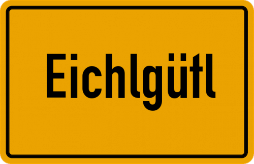 Ortsschild Eichlgütl, Oberpfalz