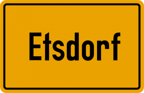 Ortsschild Etsdorf, Oberpfalz