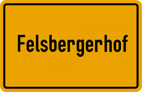 Ortsschild Felsbergerhof