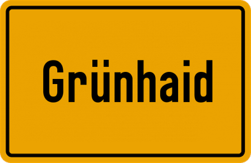 Ortsschild Grünhaid, Oberfranken