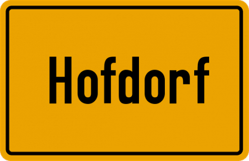 Ortsschild Hofdorf, Kreis Dingolfing