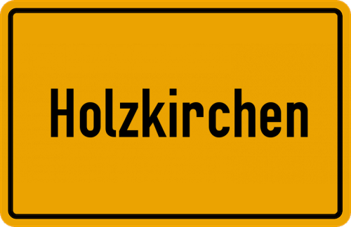 Ortsschild Holzkirchen, Kreis Neuburg an der Donau