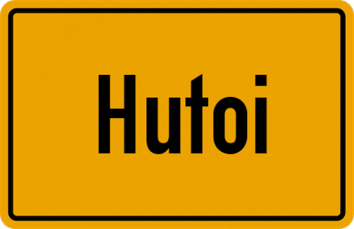 Ortsschild Hutoi