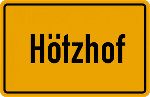 Ortsschild Hötzhof, Niederbayern