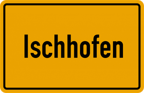 Ortsschild Ischhofen