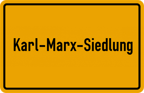 Ortsschild Karl-Marx-Siedlung