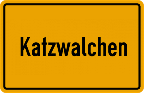 Ortsschild Katzwalchen, Oberbayern