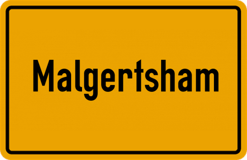 Ortsschild Malgertsham, Niederbayern