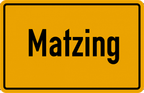 Ortsschild Matzing, Niederbayern