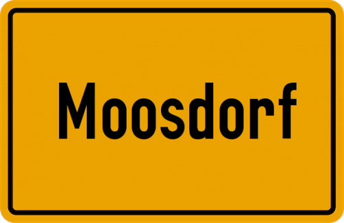Ortsschild Moosdorf, Niederbayern