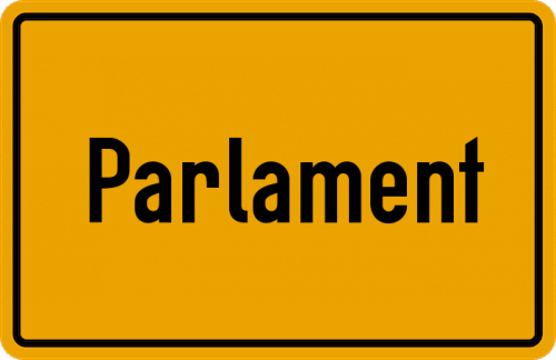 Ortsschild Parlament