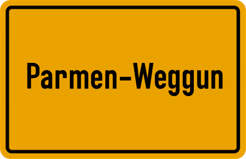 Ortsschild Parmen-Weggun