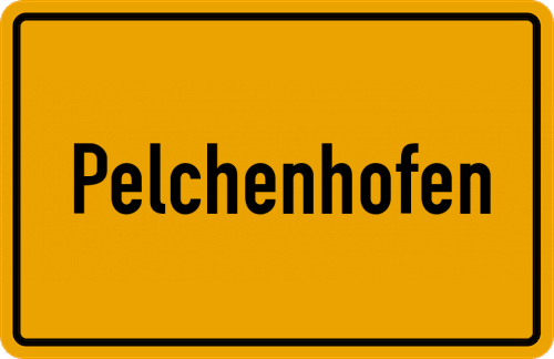 Ortsschild Pelchenhofen