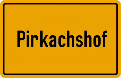 Ortsschild Pirkachshof