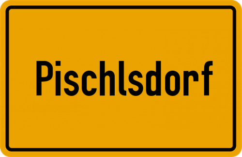 Ortsschild Pischlsdorf
