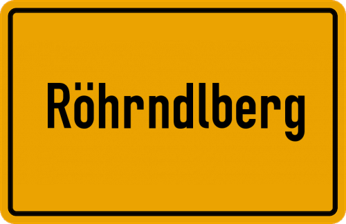 Ortsschild Röhrndlberg