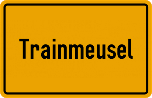 Ortsschild Trainmeusel, Oberfranken