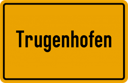 Ortsschild Trugenhofen
