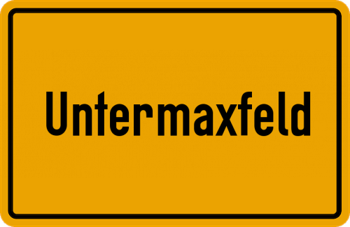 Ortsschild Untermaxfeld