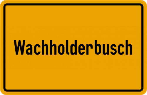 Ortsschild Wachholderbusch