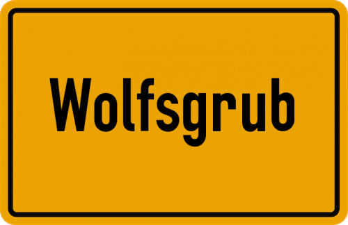 Ortsschild Wolfsgrub, Niederbayern
