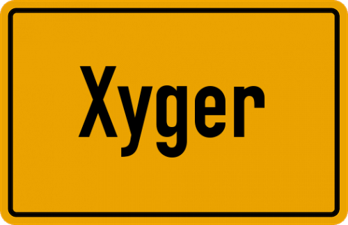 Ortsschild Xyger