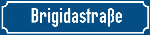 Straßenschild Brigidastraße zum kostenlosen Download
