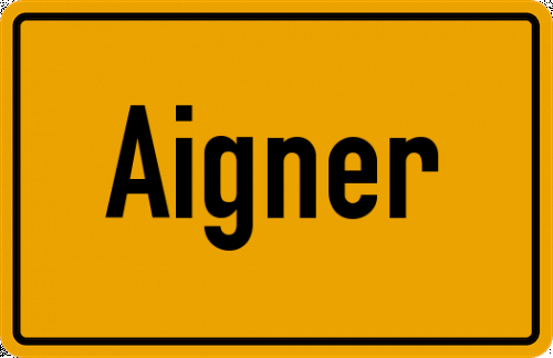 Ortsschild Aigner, Niederbayern