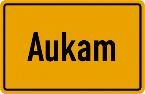 Ortsschild Aukam, Niederbayern