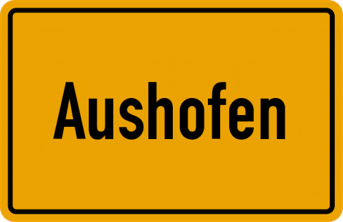 Ortsschild Aushofen, Kreis Altötting
