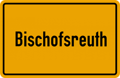 Ortsschild Bischofsreuth, Oberpfalz