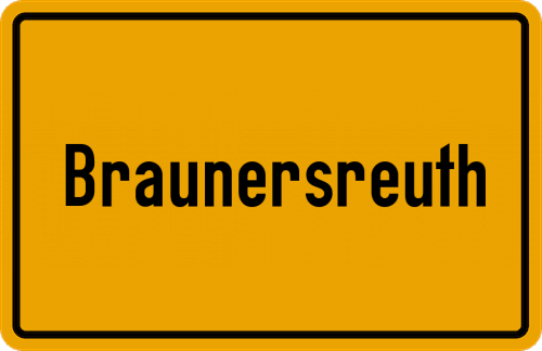 Ortsschild Braunersreuth, Kreis Kulmbach