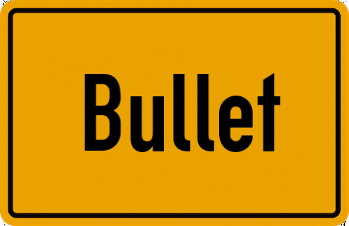 Ortsschild Bullet
