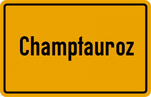 Ortsschild Champtauroz