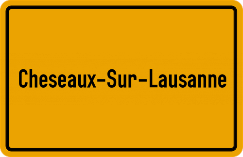 Ortsschild Cheseaux-sur-Lausanne