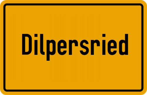 Ortsschild Dilpersried