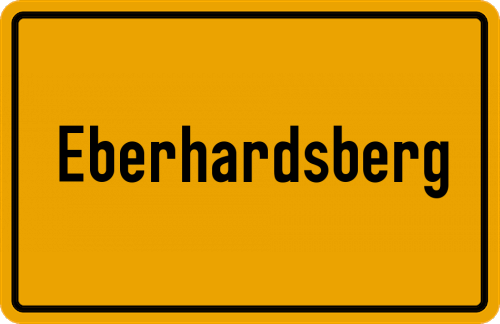 Ortsschild Eberhardsberg, Niederbayern;Eberhardsberg, Kreis Passau