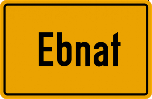 Ortsschild Ebnat, Oberbayern
