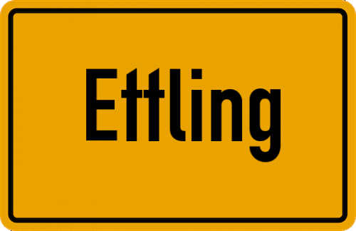 Ortsschild Ettling, Niederbayern