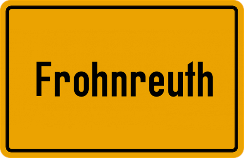 Ortsschild Frohnreuth, Niederbayern