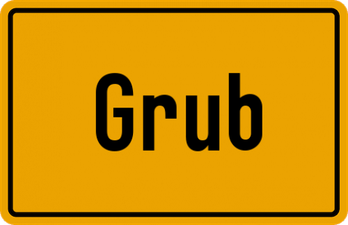 Ortsschild Grub, Kreis Wegscheid, Niederbayern