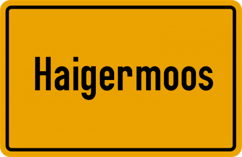 Ortsschild Haigermoos