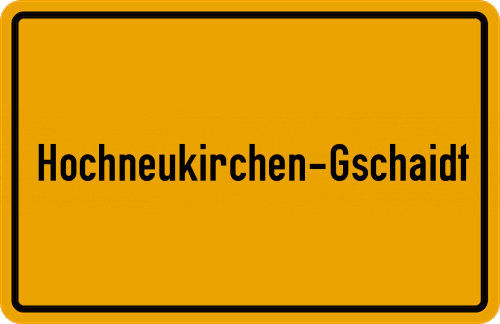 Ortsschild Hochneukirchen-Gschaidt