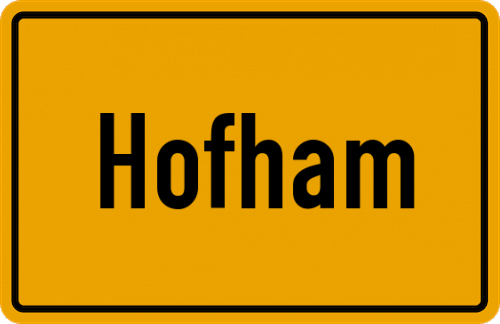 Ortsschild Hofham, Oberbayern