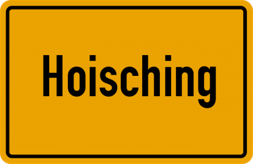 Ortsschild Hoisching, Niederbayern