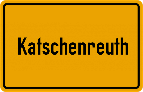 Ortsschild Katschenreuth, Kreis Kulmbach